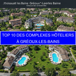 Top 1 des Complexes hôteliers à Gréoux-les-Bains